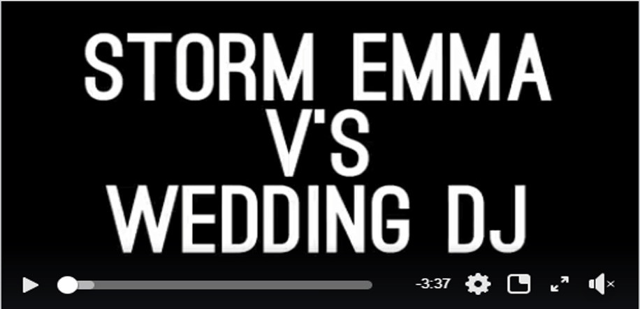 Storm Emma vs Wedding DJ
